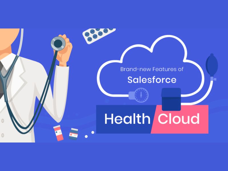 Salesforce health cloud - Giải pháp quản trị dành riêng cho lĩnh vực Heathcare