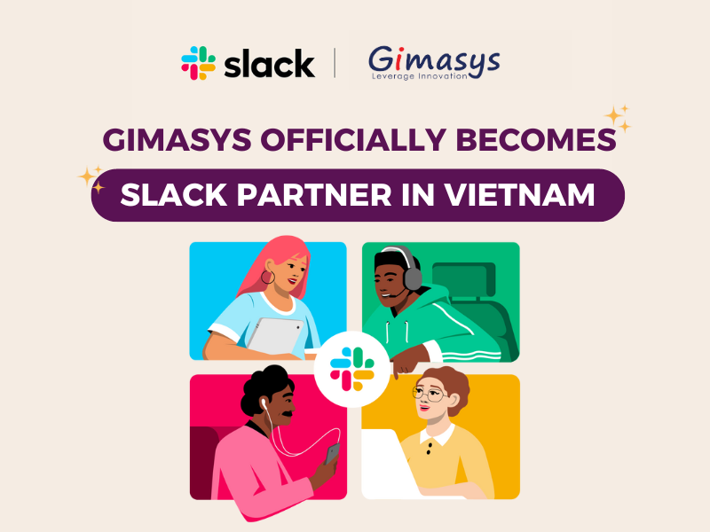 Gimasys chính thức trở thành đối tác chiến lược của Slack tại Việt Nam
