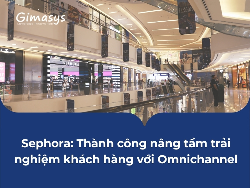 Sephora thành công xây dựng Omnichannel